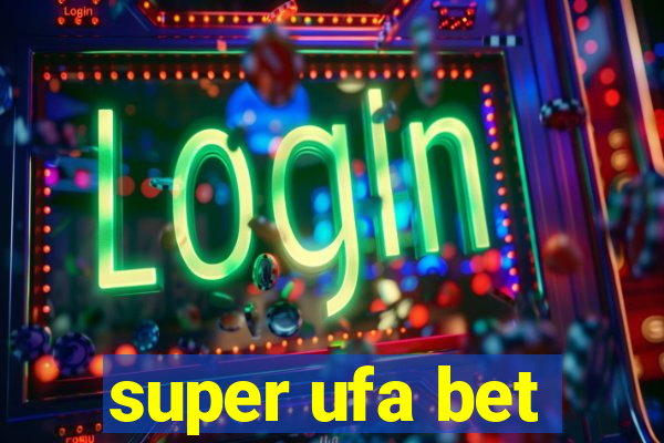 super ufa bet